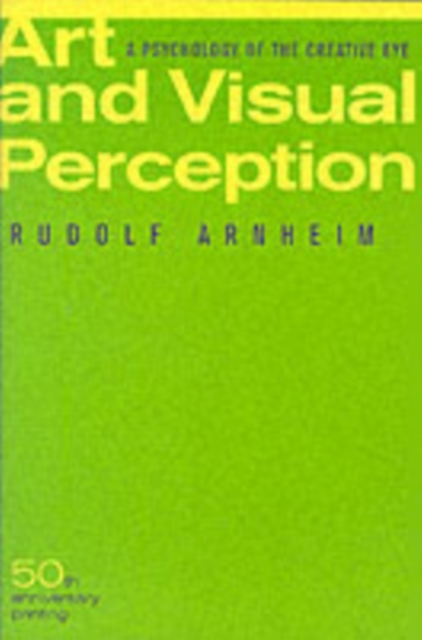 Art and Visual Perception, Second Edition : A Psychology of the Creative Eye, Paperback / softback Book