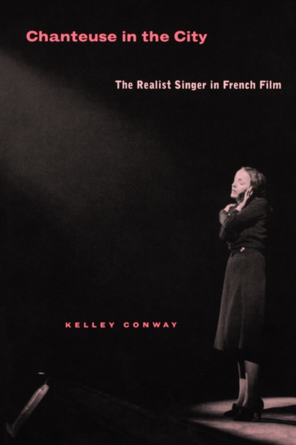 Chanteuse in the City : The Realist Singer in French Film, Paperback / softback Book