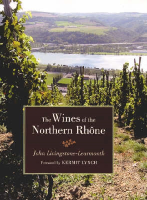 The Wines of the Northern Rhone, Hardback Book