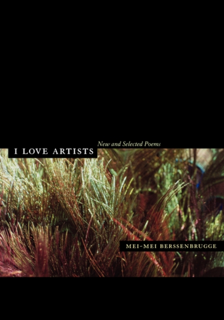 I Love Artists : New and Selected Poems, Paperback / softback Book