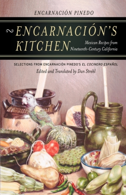Encarnacion’s Kitchen : Mexican Recipes from Nineteenth-Century California, Paperback / softback Book