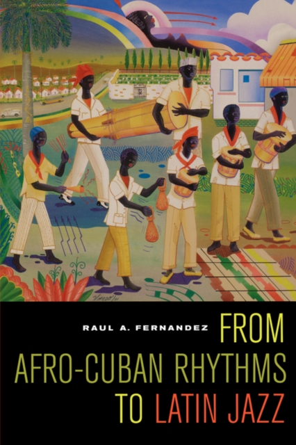 From Afro-Cuban Rhythms to Latin Jazz, Paperback / softback Book