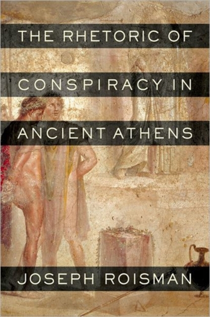 The Rhetoric of Conspiracy in Ancient Athens, Hardback Book