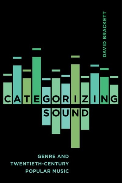 Categorizing Sound : Genre and Twentieth-Century Popular Music, Hardback Book