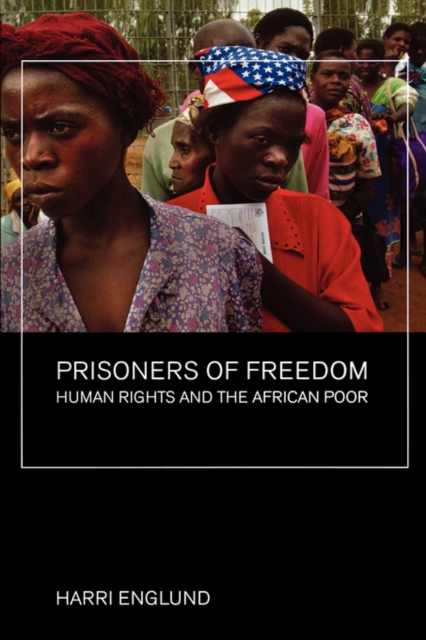 Prisoners of Freedom : Human Rights and the African Poor, Paperback / softback Book