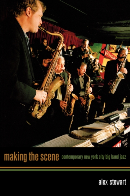 Making the Scene : Contemporary New York City Big Band Jazz, Paperback / softback Book