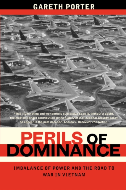 Perils of Dominance : Imbalance of Power and the Road to War in Vietnam, Paperback / softback Book