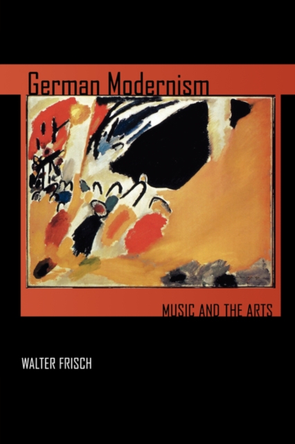 German Modernism : Music and the Arts, Paperback / softback Book