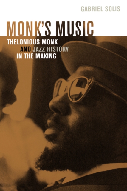 Monk's Music : Thelonious Monk and Jazz History in the Making, Paperback / softback Book