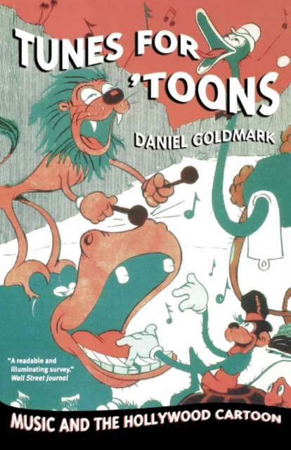 Tunes for 'Toons : Music and the Hollywood Cartoon, Paperback / softback Book