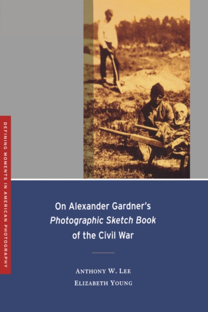 On Alexander Gardner's Photographic Sketch Book of the Civil War, Paperback / softback Book
