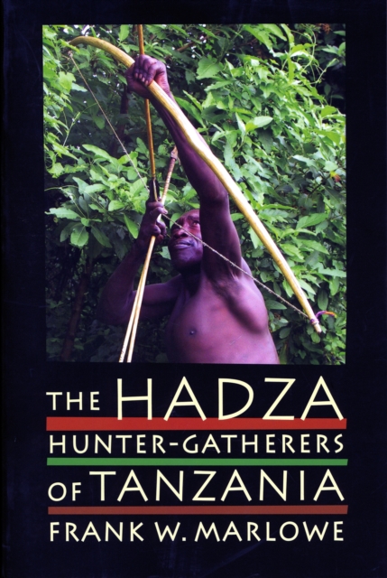 The Hadza : Hunter-Gatherers of Tanzania, Paperback / softback Book