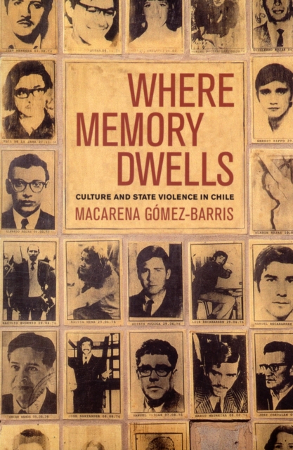 Where Memory Dwells : Culture and State Violence in Chile, Paperback / softback Book