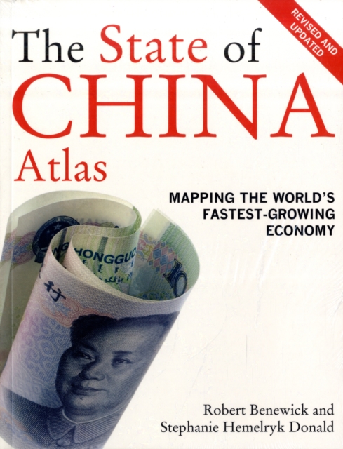 The State of China Atlas : Mapping the World’s Fastest-Growing Economy, Paperback / softback Book