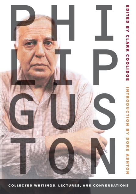 Philip Guston : Collected Writings, Lectures, and Conversations, Paperback / softback Book