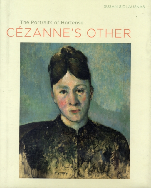 Cezanne's Other : The Portraits of Hortense, Hardback Book