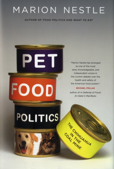 Pet Food Politics : The Chihuahua in the Coal Mine, Hardback Book