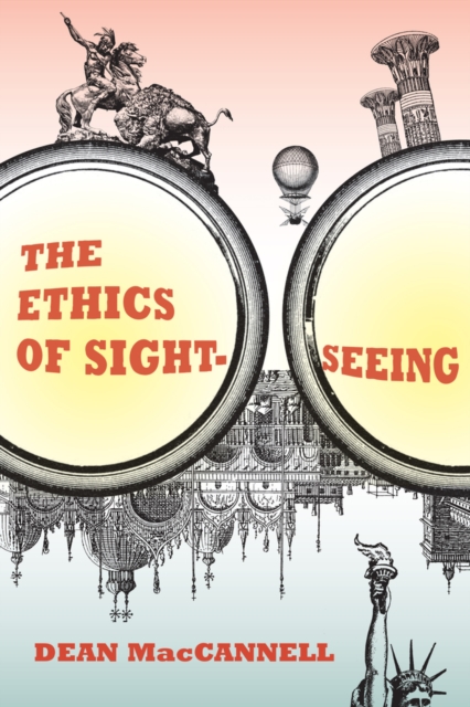 The Ethics of Sightseeing, Paperback / softback Book
