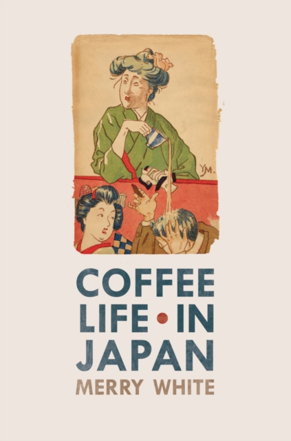 Coffee Life in Japan, Hardback Book