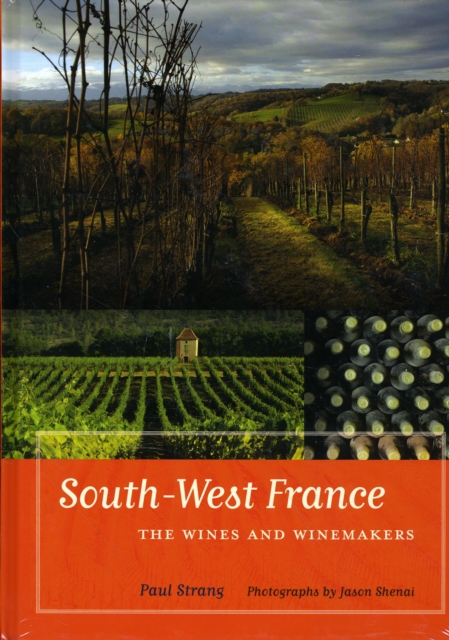 South-West France : The Wines and Winemakers, Hardback Book