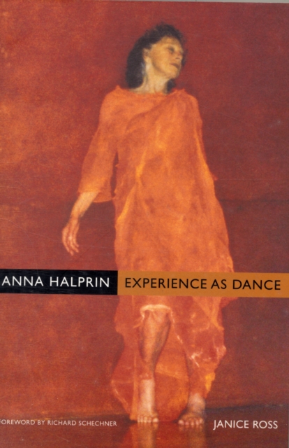 Anna Halprin : Experience as Dance, Paperback / softback Book