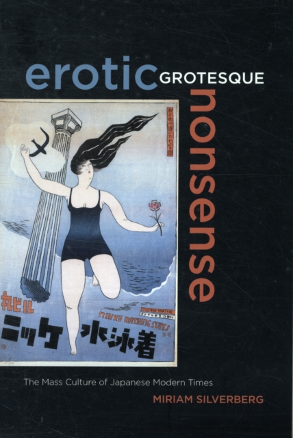 Erotic Grotesque Nonsense : The Mass Culture of Japanese Modern Times, Paperback / softback Book