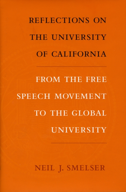 Reflections on the University of California : From the Free Speech Movement to the Global University, Hardback Book