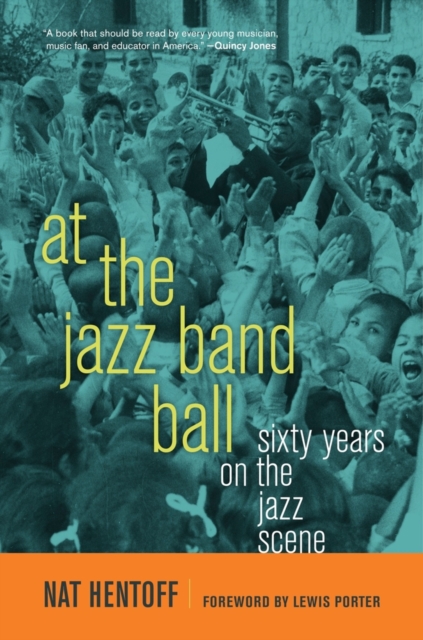At the Jazz Band Ball : Sixty Years on the Jazz Scene, Hardback Book
