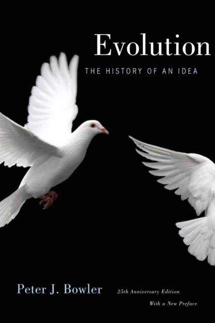 Evolution : The History of an Idea, 25th Anniversary Edition, With a New Preface, Paperback / softback Book