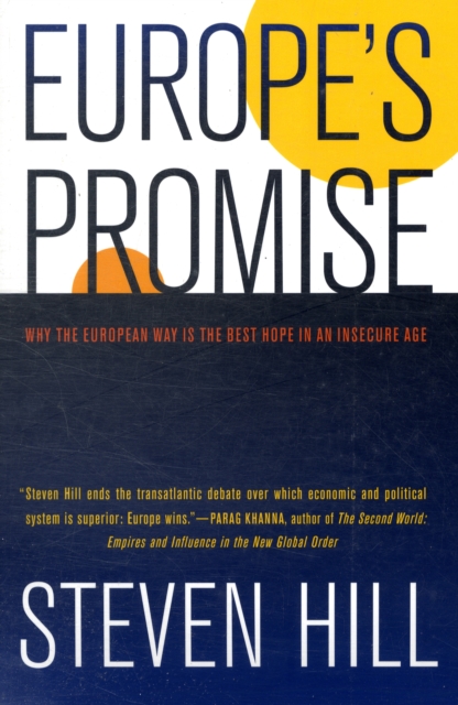 Europe's Promise : Why the European Way Is the Best Hope in an Insecure Age, Paperback / softback Book