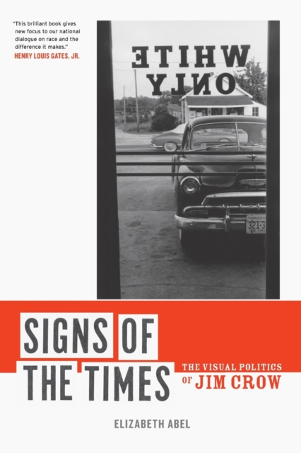 Signs of the Times : The Visual Politics of Jim Crow, Paperback / softback Book