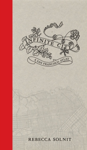 Infinite City : A San Francisco Atlas, Hardback Book