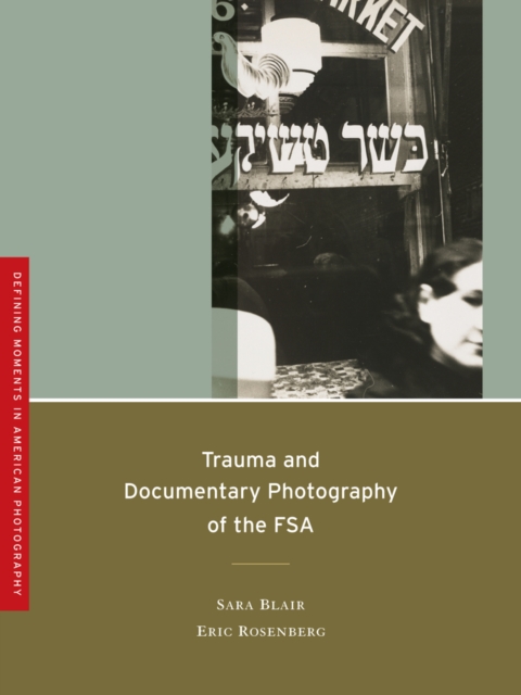 Trauma and Documentary Photography of the FSA, Paperback / softback Book