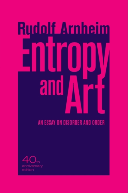 Entropy and Art : An Essay on Disorder and Order, Paperback / softback Book