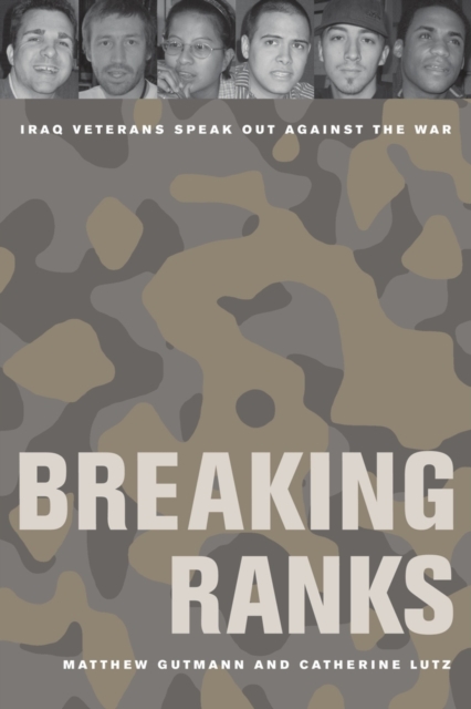 Breaking Ranks : Iraq Veterans Speak Out against the War, Hardback Book
