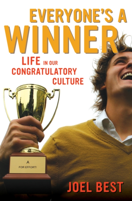 Everyone's a Winner : Life in Our Congratulatory Culture, Hardback Book