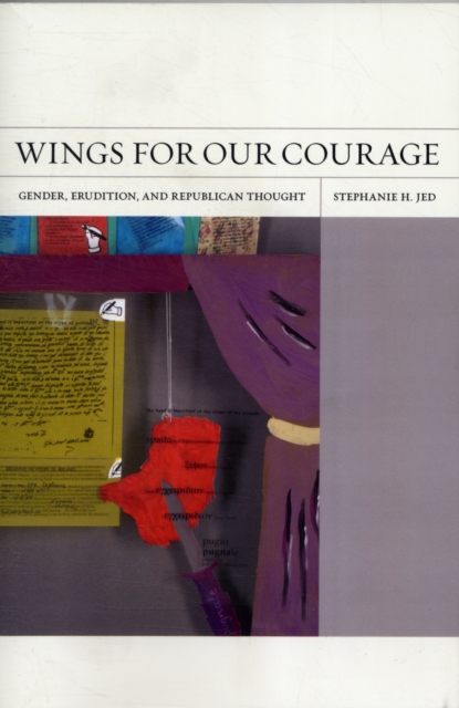 Wings for Our Courage : Gender, Erudition, and Republican Thought, Paperback / softback Book