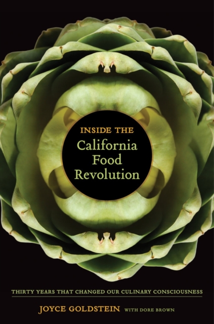 Inside the California Food Revolution : Thirty Years That Changed Our Culinary Consciousness, Hardback Book