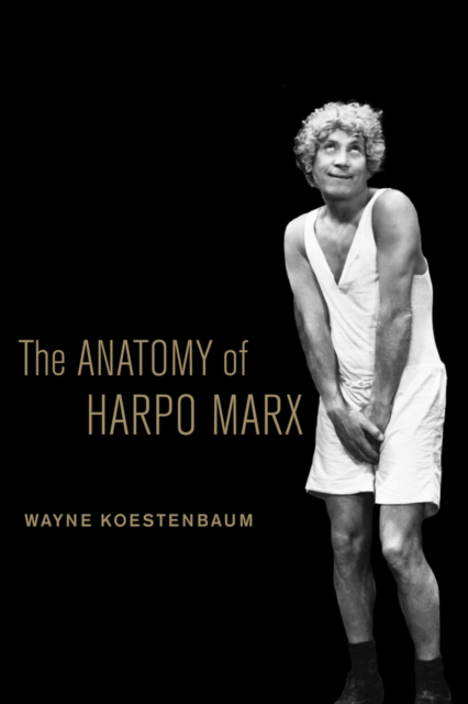 The Anatomy of Harpo Marx, Hardback Book