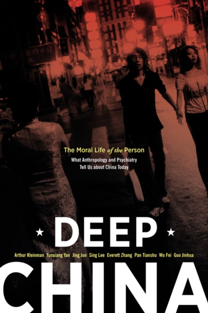 Deep China : The Moral Life of the Person, Paperback / softback Book