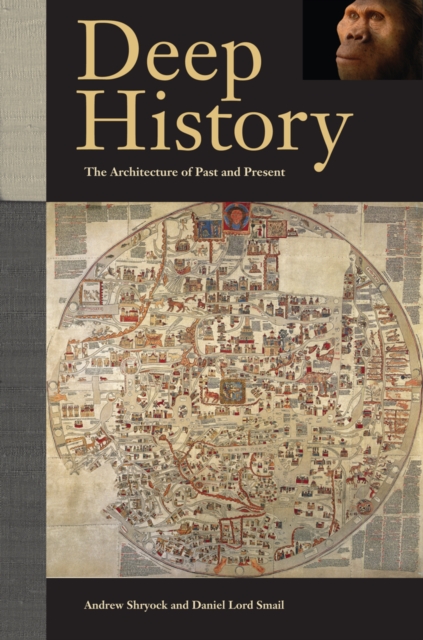 Deep History : The Architecture of Past and Present, Hardback Book
