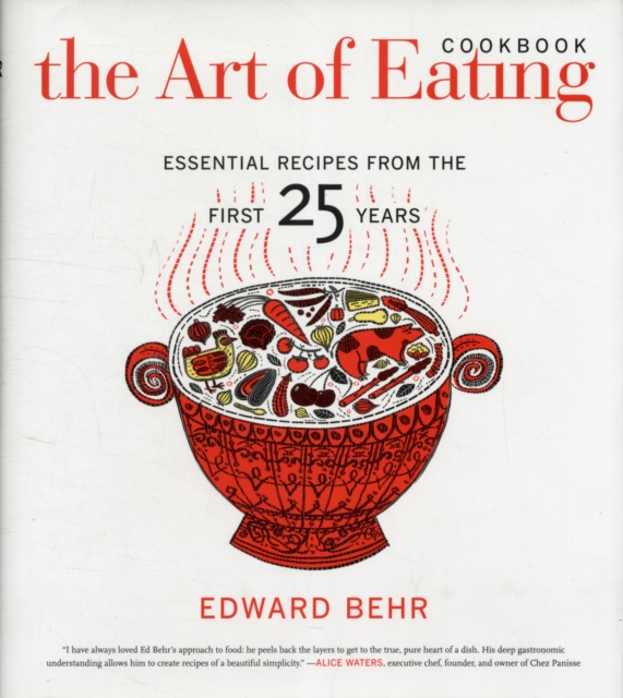The Art of Eating Cookbook : Essential Recipes from the First 25 Years, Hardback Book