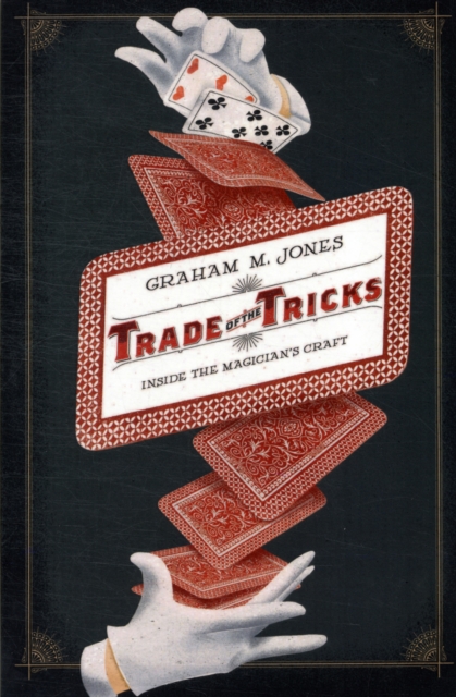 Trade of the Tricks : Inside the Magician's Craft, Paperback / softback Book