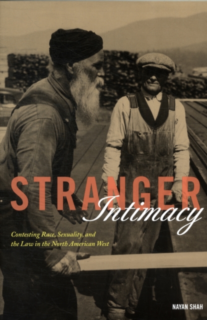 Stranger Intimacy : Contesting Race, Sexuality and the Law in the North American West, Paperback / softback Book