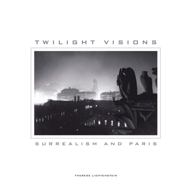 Twilight Visions : Surrealism and Paris, Paperback / softback Book