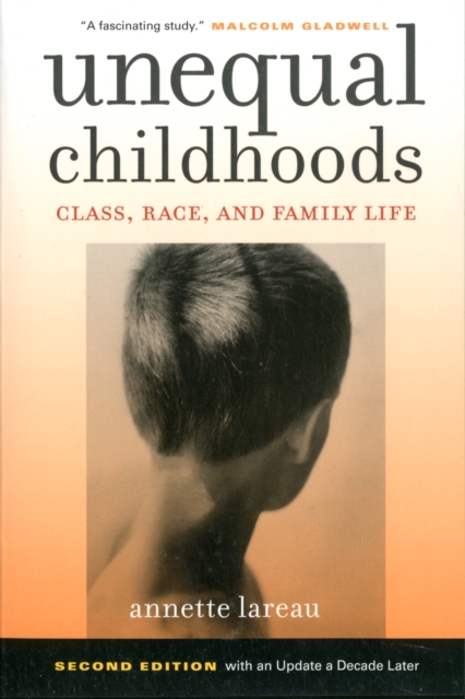 Unequal Childhoods : Class, Race, and Family Life, Paperback / softback Book