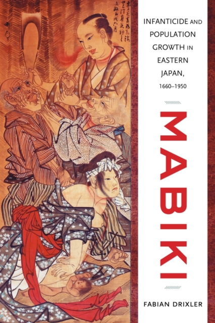 Mabiki : Infanticide and Population Growth in Eastern Japan, 1660-1950, Hardback Book