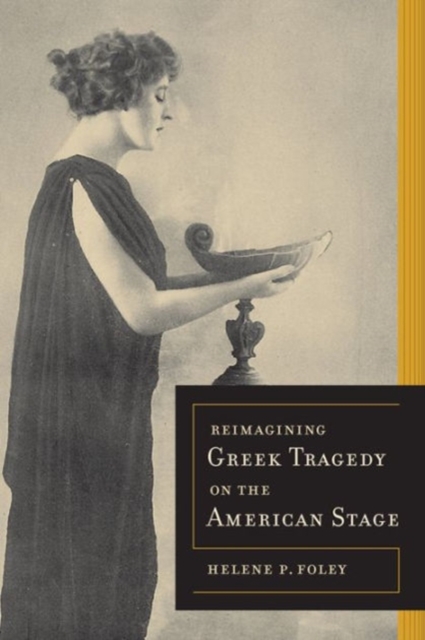 Reimagining Greek Tragedy on the American Stage, Hardback Book