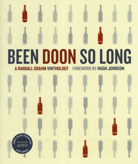 Been Doon So Long : A Randall Grahm Vinthology, Paperback / softback Book