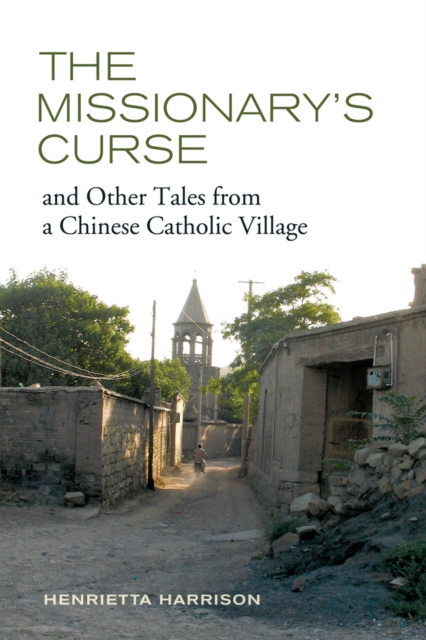 The Missionary's Curse and Other Tales from a Chinese Catholic Village, Hardback Book